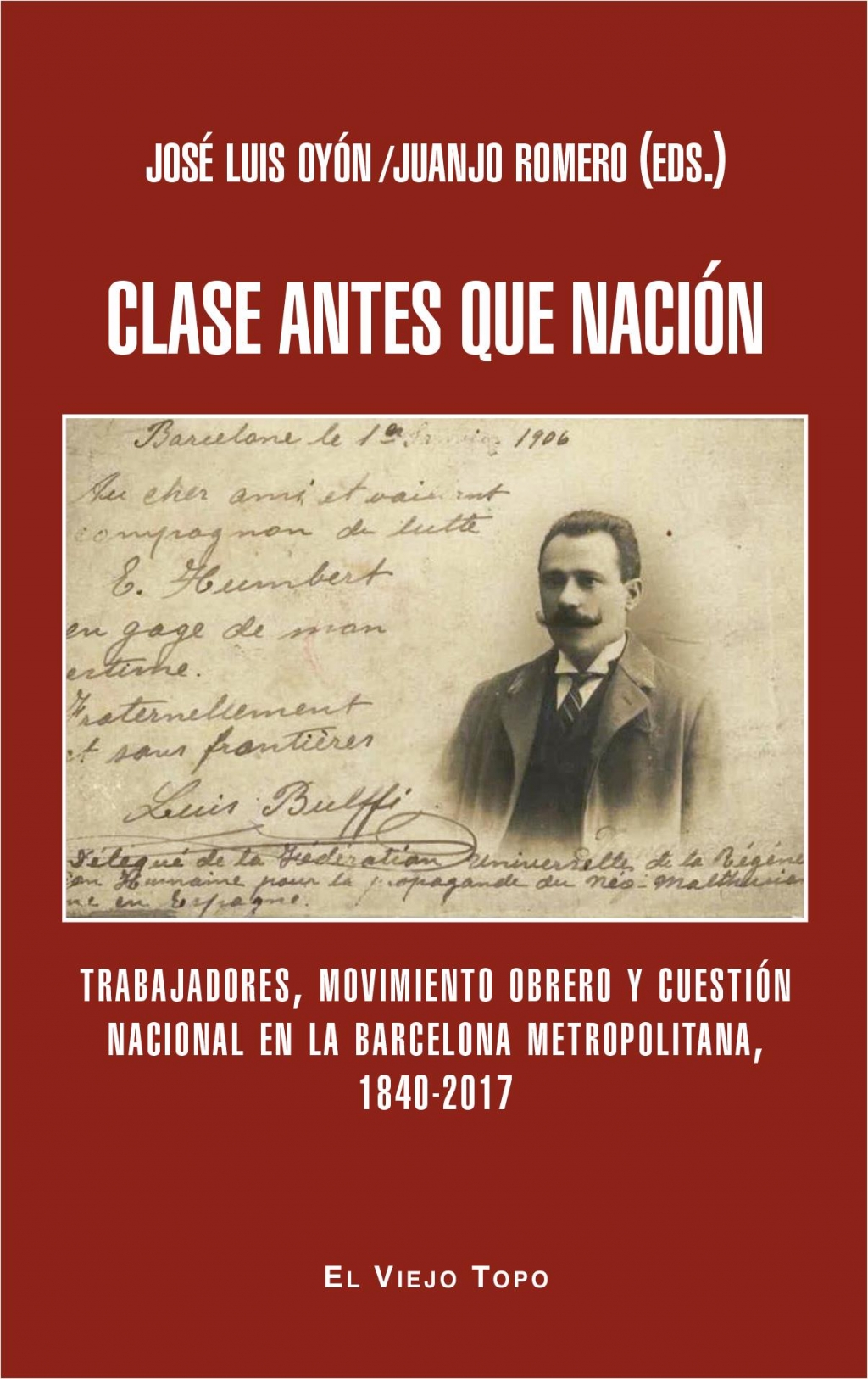 Clase antes que nación: trabajadores, movimiento obrero y cuestión nacional en la Barcelona metropolitana, 1840-2017