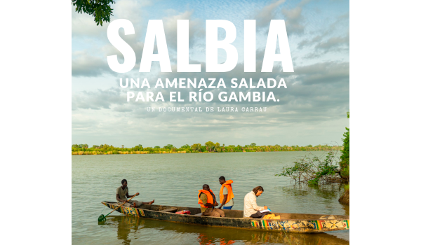 Docufórum “SALBIA: una amenaza salada para el río Gambia”