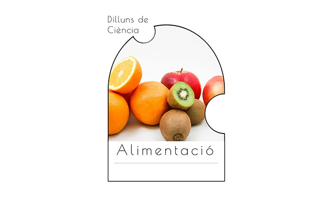 Dilluns de Ciència. Alimentació